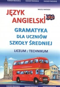 Język angielski gramatyka dla uczniów szkoły średniej Liceum/technikum