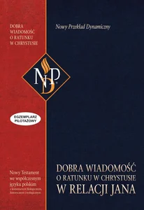 Dobra wiadomość o ratunku w Chrystusie w relacji Jana Nowy Przekład Dynamiczny