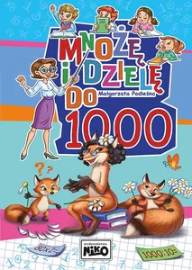 Mnożę i dzielę do 1000 Mnożę i dzielę do 1000