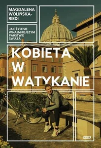 Kobieta w Watykanie Jak żyje się w najmniejszym państwie świata