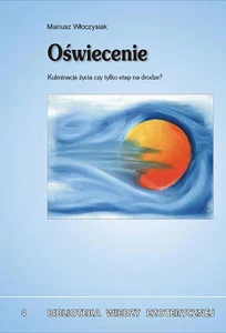 Oświecenie Kulminacja życia czy tylko etap na drodze?