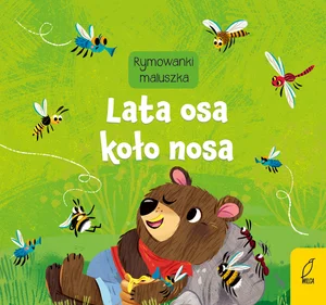 Rymowanki maluszka. A-a-a... Lata osa koło nosa