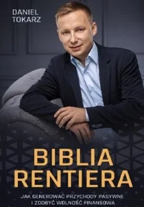 Biblia rentiera Jak generować przychody pasywne i zdobyć wolność finansową