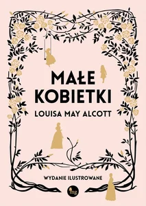 Małe kobietki wersja ilustrowana Małe kobietki wersja ilustrowana