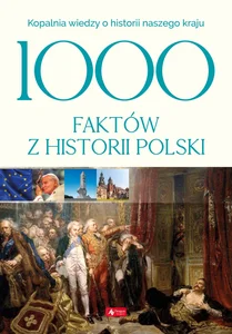 1000 faktów z historii Polski 1000 faktów z historii Polski