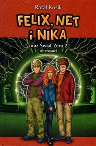 Felix, Net i Nika oraz Świat Zero 2 Alternauci Tom 10