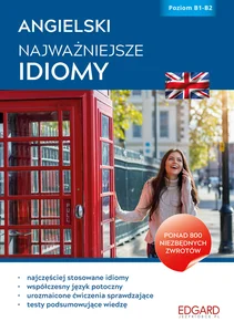 Angielski Najważniejsze idiomy Poziom B1-B2