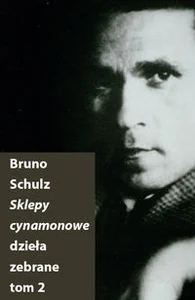Sklepy cynamonowe Dzieła zebrane Tom 2 Sklepy cynamonowe Dzieła zebrane Tom 2