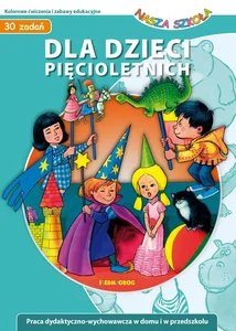 Nasza szkoła Dla dzieci pięcioletnich 30 zadań