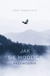 Jak się modlić Przewodnik Jak się modlić Przewodnik