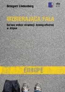 Wzbierająca fala. Europa wobec eksplozji...