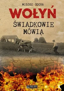 Wołyń Świadkowie mówią