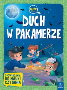 Duch w pakamerze Duże litery Opowiadania do nauki czytania