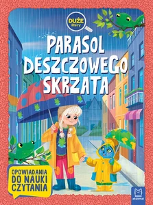Parasol deszczowego skrzata Duże litery Opowiadania do nauki czytania Parasol deszczowego skrzata Duże litery Opowiadania do nauki czytania
