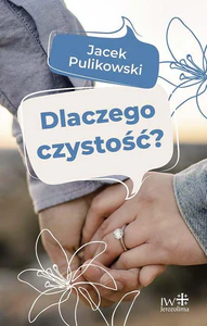 Dlaczego czystość? Dlaczego czystość?