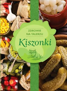 Kiszonki zdrowie na talerzu