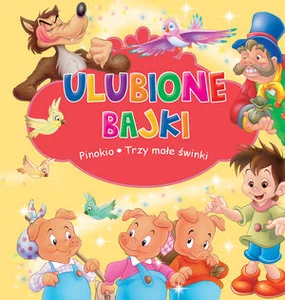 Ulubione Bajki: Pinokio i Trzy małe świnki