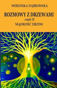 Rozmowy z drzewami Część 2 Mądrość drzew