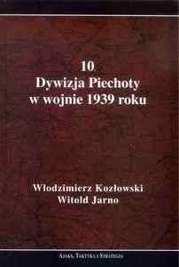 10 Dywizja Piechoty w wojnie 1939 roku 10 Dywizja Piechoty w wojnie 1939 roku