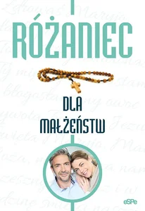Różaniec dla małżeństw Różaniec dla małżeństw
