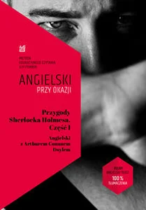 Przygody Sherlocka Holmesa Część 1 Angielski z Arthurem Conanem Doylem Przygody Sherlocka Holmesa Część 1 Angielski z Arthurem Conanem Doylem