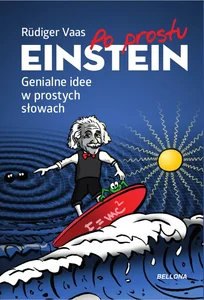 Po prostu Einstein Genialne idee w prostych słowach