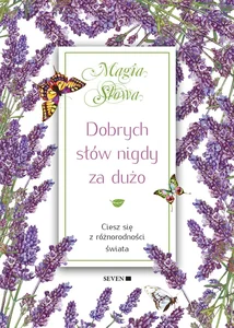Dobrych słów nigdy za dużo Ciesz się z różnorodności świata