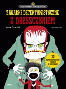 Zagadki detektywistyczne z dreszczykiem Zagadki detektywistyczne z dreszczykiem