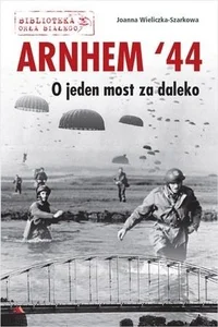Arnhem '44. O jeden most za daleko