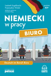 Niemiecki w pracy Biuro Deutsch im Beruf: Bűro. Poziom A2+