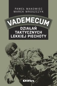 Vademecum działań taktycznych lekkiej piechoty Vademecum działań taktycznych lekkiej piechoty