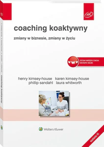 Coaching koaktywny Zmiany w biznesie, zmiany w życiu Coaching koaktywny Zmiany w biznesie, zmiany w życiu