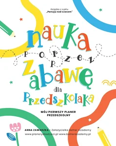 Czas przedszkolaka Pomocnik harmonijnej edukacji dla rodziców i opiekunów