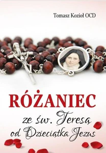 Różaniec ze św. Teresą od Dzieciątka Jezus Różaniec ze św. Teresą od Dzieciątka Jezus