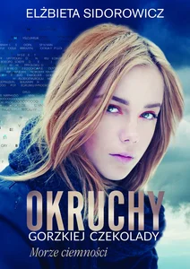 Okruchy gorzkiej czekolady Morze ciemności