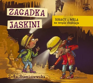 Ignacy i Mela na tropie złodzieja Zagadka jaskini