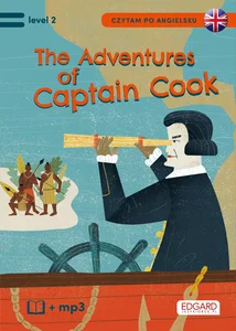 Czytam po angielsku The Adventures of Captain Cook / Przygody Kapitana Cooka Czytam po angielsku The Adventures of Captain Cook / Przygody Kapitana Cooka