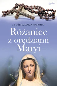 Różaniec z orędziami Maryi Różaniec z orędziami Maryi