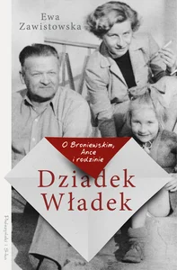 Dziadek Władek O Broniewskim Ance i rodzinie Dziadek Władek O Broniewskim Ance i rodzinie