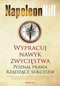 Wypracuj nawyk zwycięstwa Poznaj prawa rządzące sukcesem Wypracuj nawyk zwycięstwa Poznaj prawa rządzące sukcesem
