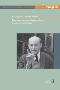 Moralna strona ludzkiego bytu O twórczości Józefa Wittlina