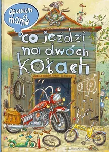 Opowiem ci, mamo, co jeździ na dwóch kołach