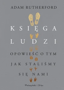 Księga ludzi Opowieść o tym, jak staliśmy się nami