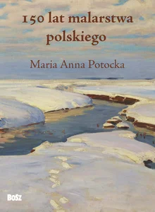 150 lat malarstwa polskiego 150 lat malarstwa polskiego