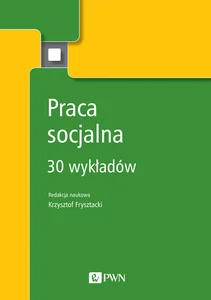 Praca socjalna 30 wykładów Praca socjalna 30 wykładów