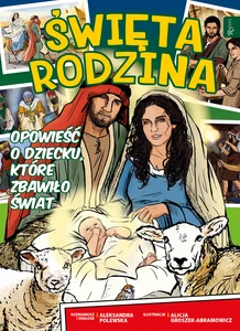 Święta Rodzina Komiks Opowieść o dziecku, które zbawiło świat Święta Rodzina Komiks Opowieść o dziecku, które zbawiło świat