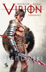 Imperium Achai Virion Tom 4 Szermierz Imperium Achai Virion Tom 4 Szermierz