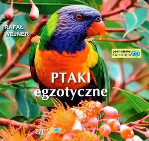 Poznajemy zwierzęta Ptaki egzotyczne