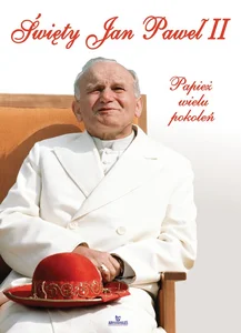 Święty Jan Paweł II Papież wielu pokoleń