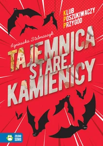 Klub Poszukiwaczy Przygód Tajemnica starej kamienicy Klub Poszukiwaczy Przygód Tajemnica starej kamienicy